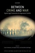 Cover of Between Crime and War: Hybrid Legal Frameworks for Asymmetric Conflict