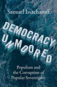 Cover of Democracy Unmoored: Populism and the Corruption of Popular Sovereignty