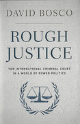 Cover of Rough Justice: The International Criminal Court in a World of Power Politics