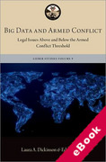 Cover of Big Data and Armed Conflict: Legal Issues Above and Below the Armed Conflict Threshold (eBook)