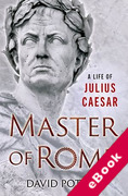 Cover of Master of Rome: A Life of Julius Caesar (eBook)