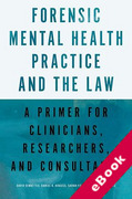 Cover of Forensic Mental Health Practice and the Law: A Primer for Clinicians, Researchers, and Consultants (eBook)