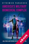 Cover of America's Military Biomedical Complex: Law, Ethics, and the Drive for Scientific Innovation (eBook)