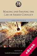 Cover of Making and Shaping the Law of Armed Conflict (eBook)