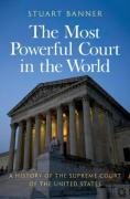 Cover of The Most Powerful Court in the World: A History of the Supreme Court of the United States
