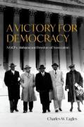 Cover of A Victory for Democracy: NAACP v. Alabama and Freedom of Association