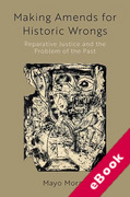 Cover of Making Amends for Historic Wrongs: Reparative Justice and the Problem of the Past (eBook)