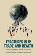 Cover of Fractures in IP, Trade, and Health: Centering a Public Health Framework