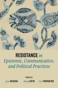 Cover of Resistance in Epistemic, Communicative, and Political Practices