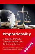 Cover of Proportionality: A Guiding Principle in Public Health Law, Ethics, and Policy (eBook)
