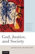Cover of God, Justice, and Society: Aspects of Law and Legality in the Bible