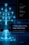 Cover of Revolutionizing Reproduction The Ethical Landscape of In Vitro Gametogenesis