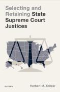 Cover of Selecting and Retaining State Supreme Court Justices