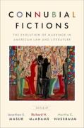 Cover of Connubial Fictions: The Evolution of Marriage in American Law and Literature