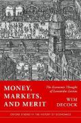 Cover of Money, Markets, and Merit: The Economic Thought of Leonardus Lessius