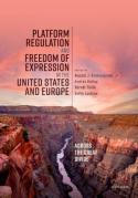 Cover of Platform Regulation and Freedom of Expression in the United States and Europe: Across the Great Divide