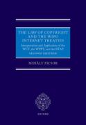 Cover of The Law of Copyright and the WIPO Internet Treaties: Interpretation and Application of the WCT, the WPPT, and the BTAP