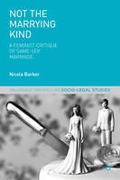 Cover of Not the Marrying Kind: A Feminist Critique of Same-Sex Marriage