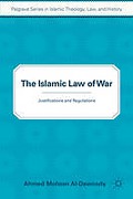Cover of The Islamic Law of War: Justifications and Regulations
