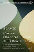 Cover of Islamic Law and Transnational Diplomatic Law: A Quest for Complementarity in Divergent Legal Theories