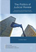 Cover of The Politics of Judicial Review: Supranational Administrative Acts and Judicialized Compliance Conflict in the EU