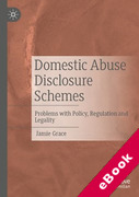 Cover of Domestic Abuse Disclosure Schemes: Problems with Policy, Regulation and Legality (eBook)
