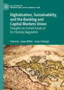 Cover of Digitalisation, Sustainability, and the Banking and Capital Markets Union: Thoughts on Current Issues of EU Financial Regulation