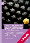Cover of Japan's Prosecution Review Commission: On the Democratic Oversight of Decisions Not To Charge (eBook)