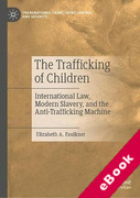 Cover of The Trafficking of Children: International Law, Modern Slavery, and the Anti-Trafficking Machine (eBook)