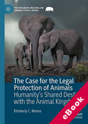 Cover of The Case for the Legal Protection of Animals: Humanity's Shared Destiny with the Animal Kingdom (eBook)