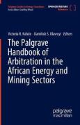 Cover of The Palgrave Handbook of Arbitration in the African Energy and Mining Sectors