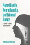 Cover of Mental Health, Neurodiversity, and Criminal Justice: A Guide for Students and Practitioners