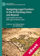 Cover of Navigating Legal Frontiers in the EU Banking Union and Beyond: Examinations from the SRB Legal Conference 2024 (eBook)