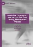 Cover of Hate Crime Perpetrators: New Perspectives from Theory, Research and Practice