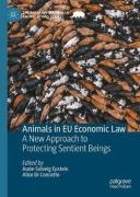Cover of Animals in EU Economic Law: A New Approach to Protecting Sentient Beings