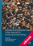 Cover of Animals in EU Economic Law: A New Approach to Protecting Sentient Beings (eBook)