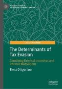 Cover of The Determinants of Tax Evasion: Combining External Incentives and Intrinsic Motivations