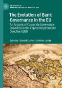 Cover of The Evolution of Bank Governance in the EU: An Analysis of Corporate Governance Provisions in the Capital Requirements Directive (CRD)
