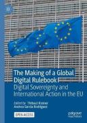 Cover of The Making of a Global Digital Rulebook: Digital sovereignty and international action in the EU