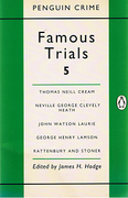 Cover of Famous Trials 5 : Thomas Neil Cream, Neville Heath, John Watson Laurie. George Henry Lamson,  Rattenbury and Stoner 