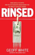 Cover of Rinsed: From Cartels to Crypto - How the Tech Industry Washes Money for the World's Deadliest Crooks