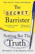 Cover of Nothing But The Truth: The memoir of an unlikely lawyer