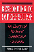 Cover of Responding to Imperfection: The Theory and Practice of Constitutional Amendment