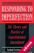 Cover of Responding to Imperfection: The Theory and Practice of Constitutional Amendment (eBook)