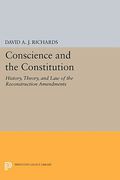 Cover of Conscience and the Constitution: History, Theory, and Law of the Reconstruction Amendments