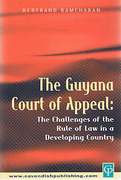 Cover of The Guyana Court of Appeal: The Challenge of the Rule of Law in a Developing Country