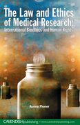 Cover of The Law and Ethics of Medical Research: International Bioethics and Human Rights