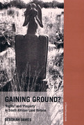 Cover of Gaining Ground? Rights and Property in South African Land Reform