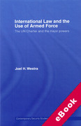 Cover of International Law and the Use of Armed Force: The UN Charter and the Modern Powers (eBook)