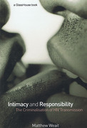 Cover of Intimacy and Responsibility: The Criminilisation of HIV Transmission